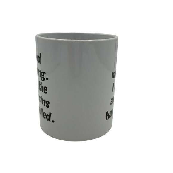 Good Morning I see the Assassins have Failed Humor Cermaic Coffee Mug White - Picture 2 of 12